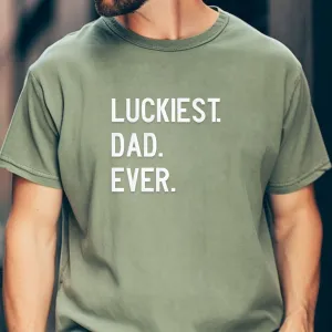 Comfort Color® Embroidered Luckiest Dad Ever Shirt